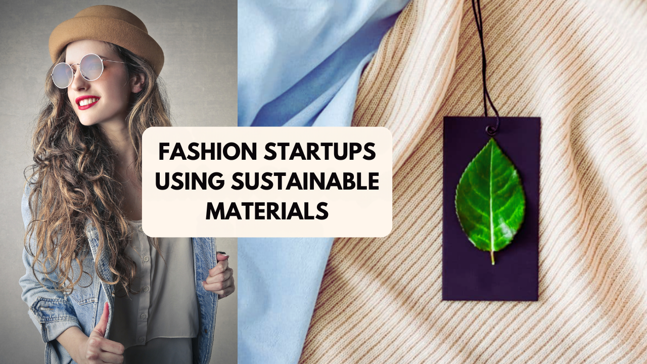 Fashion Startups Using Sustainable Materials